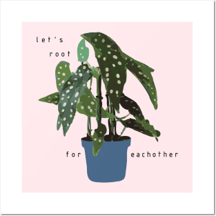 Let's root for eachother - begonia potted plant Posters and Art